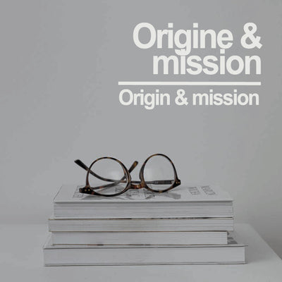 Origine & Mission